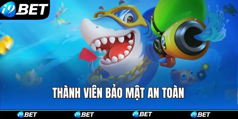 Thành viên bảo mật an toàn