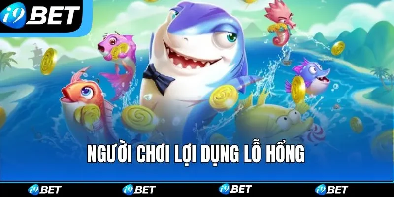 Người chơi lợi dụng lỗ hổng