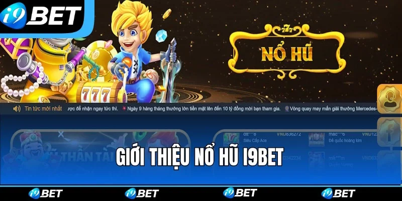 Nội dung giới thiệu nổ hũ i9bet