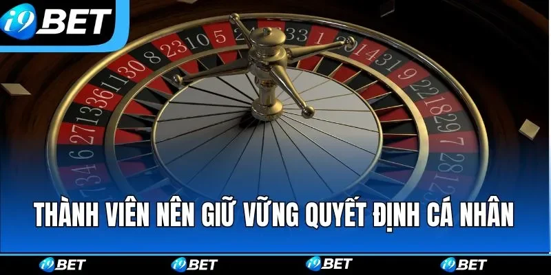 Thành viên nên giữ vững quyết định cá nhân
